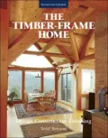 The Timber-Frame Home: Design Construction and Finishing