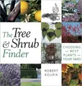 The Tree and Shrub Finder : Choosing the Best Plants for Your Yard