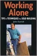 Working Alone: Tips and Techniques for Solo Building