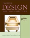 Practical Design Solutions and Strategies: Key Advice for Sound Construction from Fine Woodworking