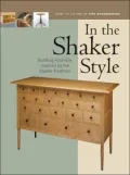 In the Shaker Style: Building Furniture Inspired by the Shaker Tradition