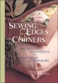 Sewing Edges and Corners: Decorative Techniques for Your Home and Wardrobe