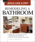 Remodeling a Bathroom: Taunton's Build Like a Pro: Expert Advice from Start to Finish