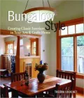 Bungalow Style: Creating Classic Interiors in Your Bungalow and Arts and Crafts Home