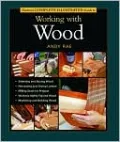 Taunton's Complete Illustrated Guide to Working with Wood
