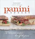 Panini Express: 70 Delicious Recipes Hot off the Press