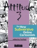Attitude 3: The New Subversive Online Cartoonist, Vol. 3