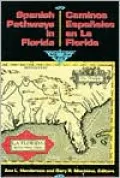 Spanish Pathways in Florida - Los Caminos Espanoles En la Florida: 1492-1992