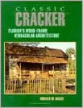Classic Cracker: Florida's Wood-Frame Architecture