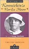 Konnichiwa Florida Moon: The Story of George Morikami, Pineapple Pioneer