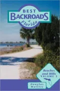 Best Backroads of Florida: Beaches and Hills: Volume 3