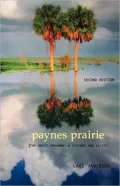 Paynes Prairie: The Great Savanna: A History and Guide