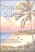 Tropical Surge: A History of Ambition and Disaster on the Florida Shore