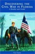 Discovering the Civil War in Florida: A Reader and Guide