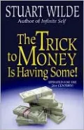 The Trick to Money Is Having Some!