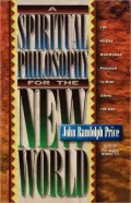 A Spiritual Philosophy for the New World