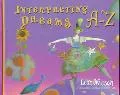 Interpreting Dreams A-Z