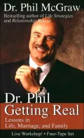 Dr. Phil Getting Real: Lessons in Life, Marriage and Family