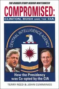Compromised: Clinton, Bush and the C. I. A.