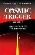 Final Secret of the Illuminati (Cosmic Trigger Series #1), Vol. 1