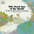 Take Good Care of My World!: The Story of Adam and Eve in the Garden