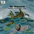The Shipwreck: The Story of Paul's Rescue at Sea