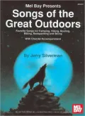 Songs of the Great Outdoors: Favorite Songs for Camping, Hiking, Boating, Biking, Backpacking and Skiing - With Choral Accompaniment