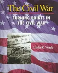 Turning Points in the Civil War