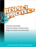 Respect and Protect: A Practical Step-by-Step Violence Prevention and Intervention Program for Schools and Communities