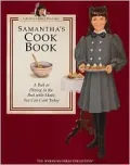 Samantha's Cookbook: A Peek at Dining in the Past with Meals You Can Cook Today