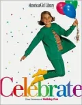 Celebrate: Four Seasons of Holiday Fun
