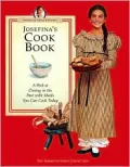 Josefina's Cookbook: A Peek at Dining in the Past with Meals You Can Cook Today