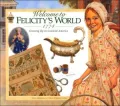 Welcome to Felicity's World, 1774: Growing up in Colonial America