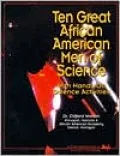 Ten Great African American Men of Science With Hands-On Science Activities