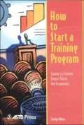How to Start a Training Program: Training is a Strategic Business Tool in Any Organization
