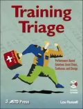 Training Triage: Performance-Based Solutions amid Chaos, Confusion, and Change