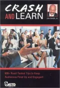 Crash and Learn: 600+ Road-Tested Tips to Keep Audiences Fired up and Engaged!