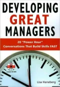 Developing Great Managers: 20 Power Hour Conversations that Build Skill FAST