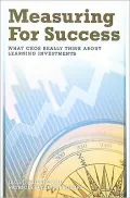 Measuring for Success: What CEOs Really Think about Learning Investments