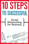10 Steps to Successful Social Networking for Business