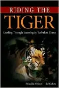 Riding the Tiger: Leading Through Learning in Turbulent Times