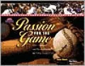Passion for the Game : Keeping Faith in Every Inning of Life