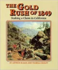 The Gold Rush of 1849: Staking a Claim in California