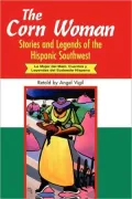 The Corn Woman: Stories and Legends of the Hispanic Southwest