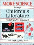 More Science Through Children's Literature: An Integrated Approach