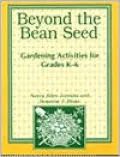 Beyond the Bean Seed: Gardening Activities for Grades K-6