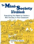 Mini-Society Workbook: Everything You Need to Create a Mini-Society in Your Classroom