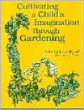 Cultivating a Child's Imagination Through Gardening