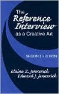 The Reference Interview As a Creative Art: Second Edition