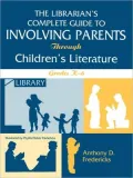 Librarian's Complete Guide To Involving Parents Through Children's Literature